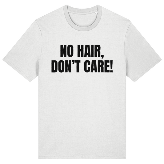 A white short-sleeve crewneck t-shirt with the text 'NO HAIR, DON'T CARE!' printed in bold black capital letters across the chest, displayed on a clean white background.