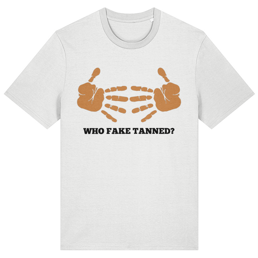 White t-shirt with brown graphic of hands and text 'WHO FAKE TANNED?' on a white background