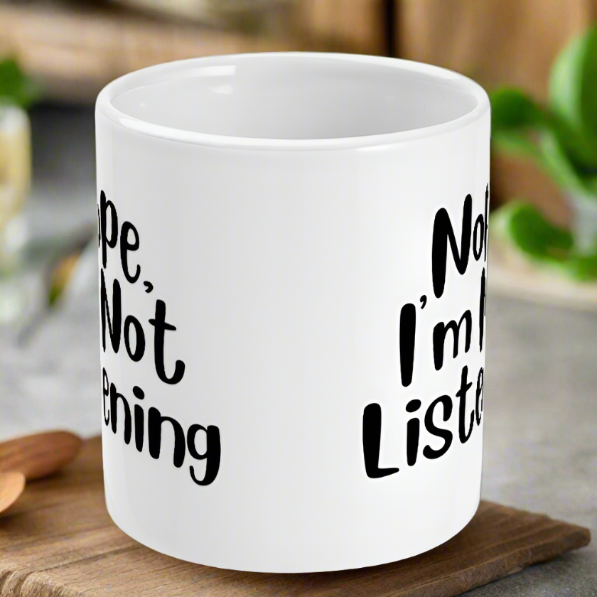 Nope I'm Not Listening Mug