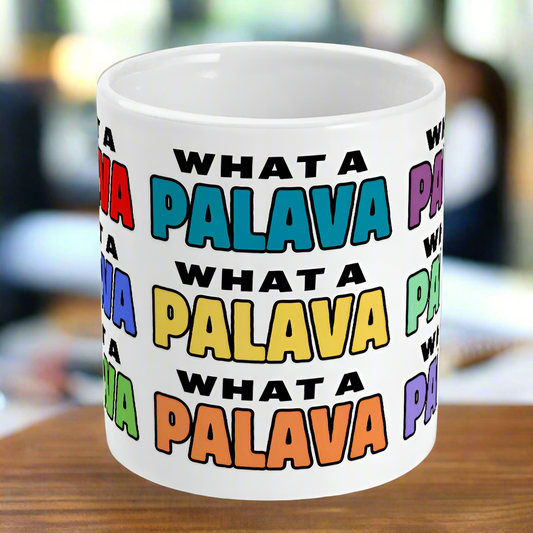 What A Palava Mug