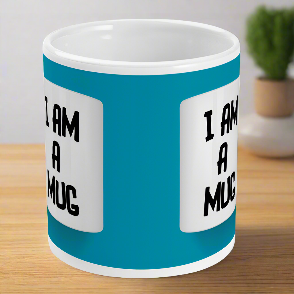 I Am A Mug Mug