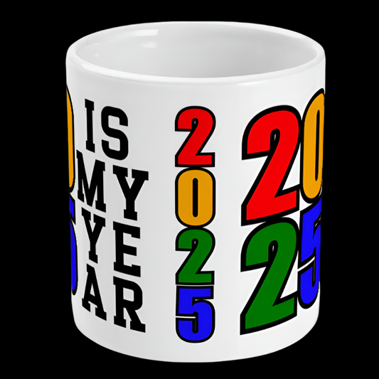 2025 Is My Year Motivational Mug