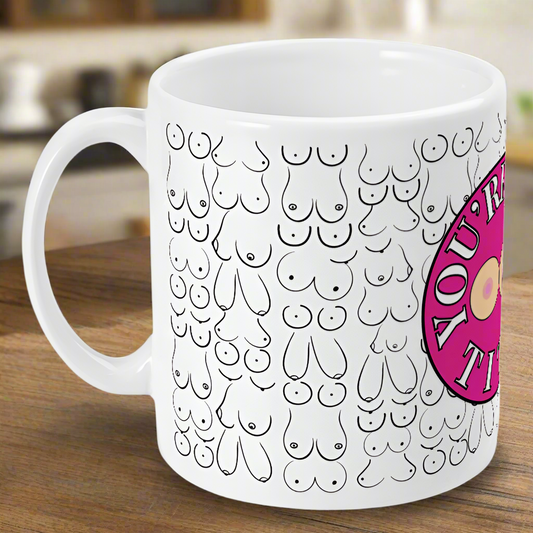 You're The Tits Funny Gift Mug