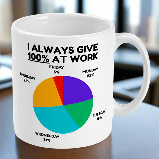 I Always Give 100% At Work Mug, Funny Gift for Lazy Work Colleagues