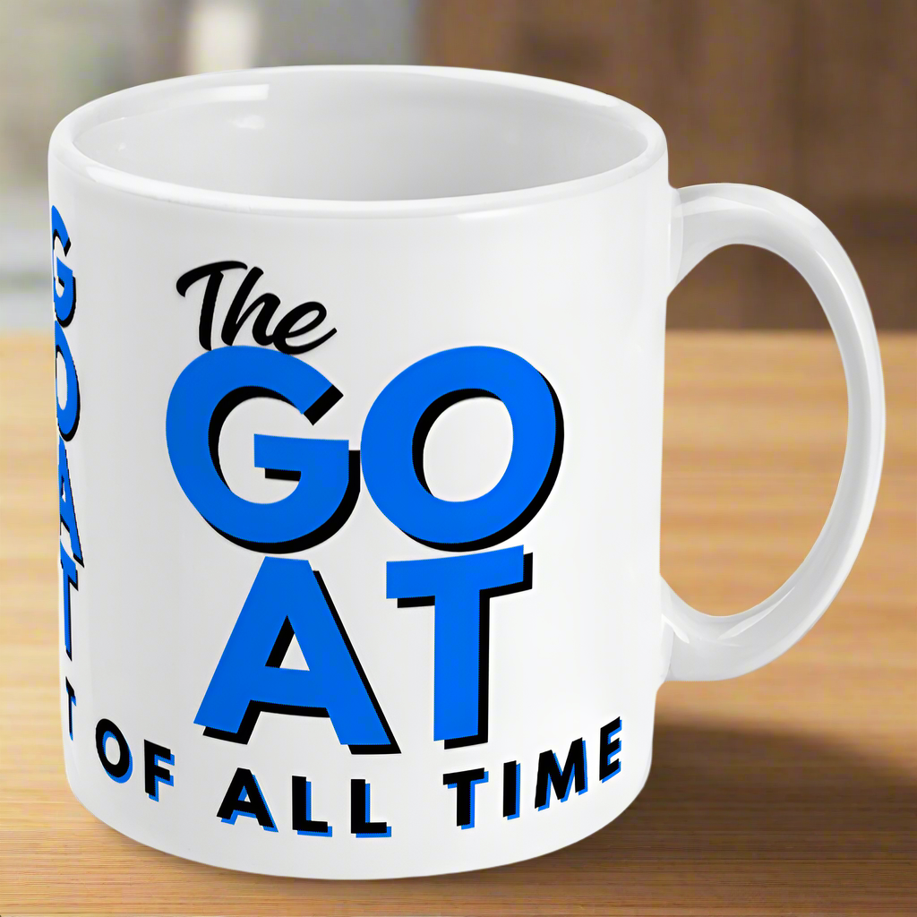 The GOAT Mug, The Greatest Of All Time, Fun Gift Idea