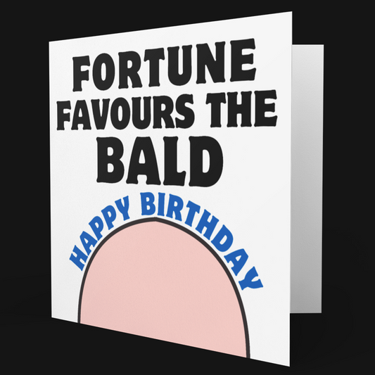 Birthday card with 'Fortune Favours the Bald' text on a black background