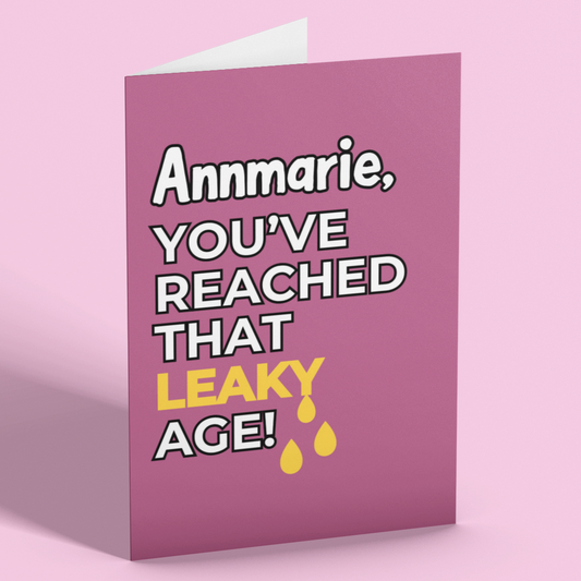 Personalised You've Reached That Leaky Age Rude Birthday Card