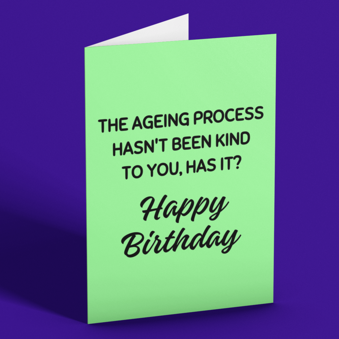 The Ageing Process Rude Birthday Greeting Card