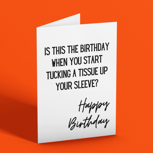 Tissue Up Your Sleeve Birthday Card