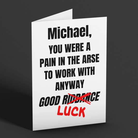 Personalised Rude Leaving Card, Pain In The Arse Work Colleague Card Humorous Goodbye Card for Annoying Coworker