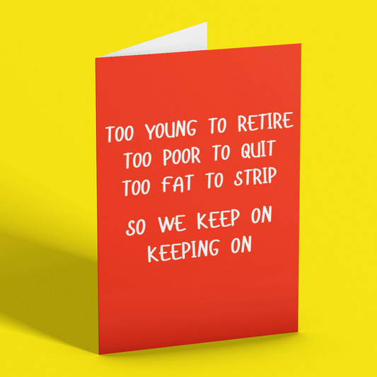 Too Young To Retire Joke Card