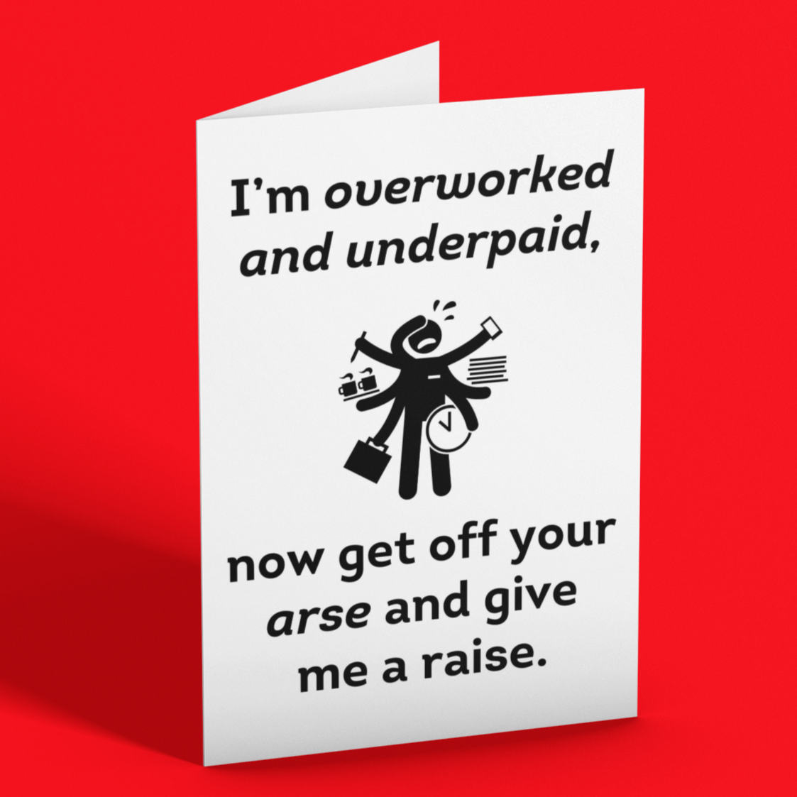Overworked And Underpaid Joke Greeting Card