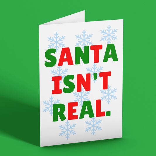 Santa Isn't Real Christmas Card