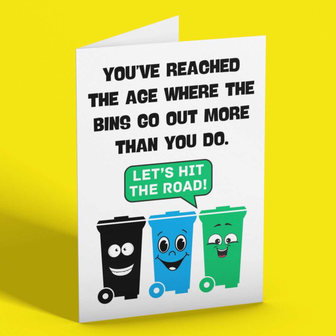 Bins Go Out More Than You Do Funny Birthday Card