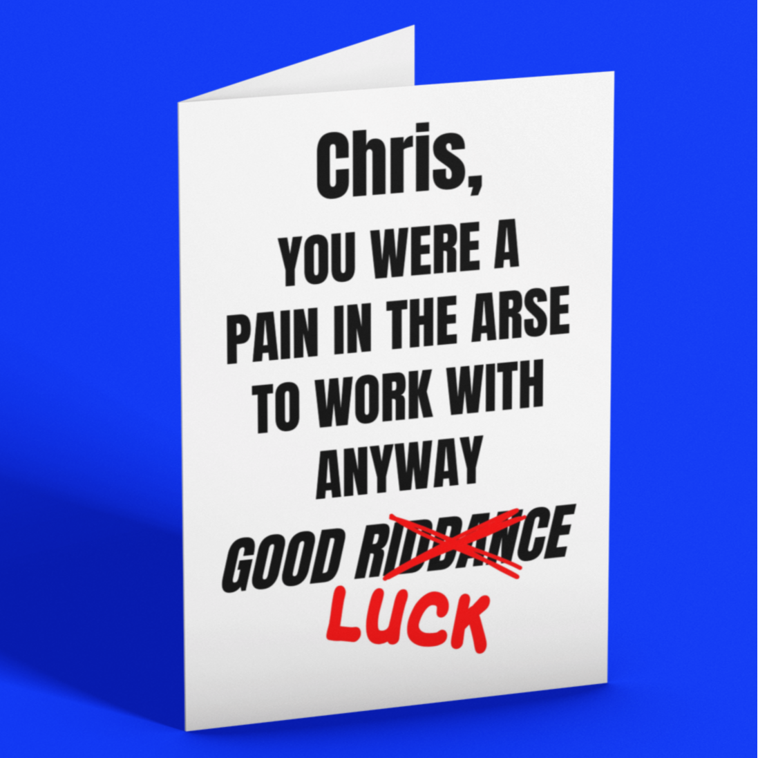 Personalised Rude Leaving Card, Pain In The Arse Work Colleague Card Humorous Goodbye Card for Annoying Coworker
