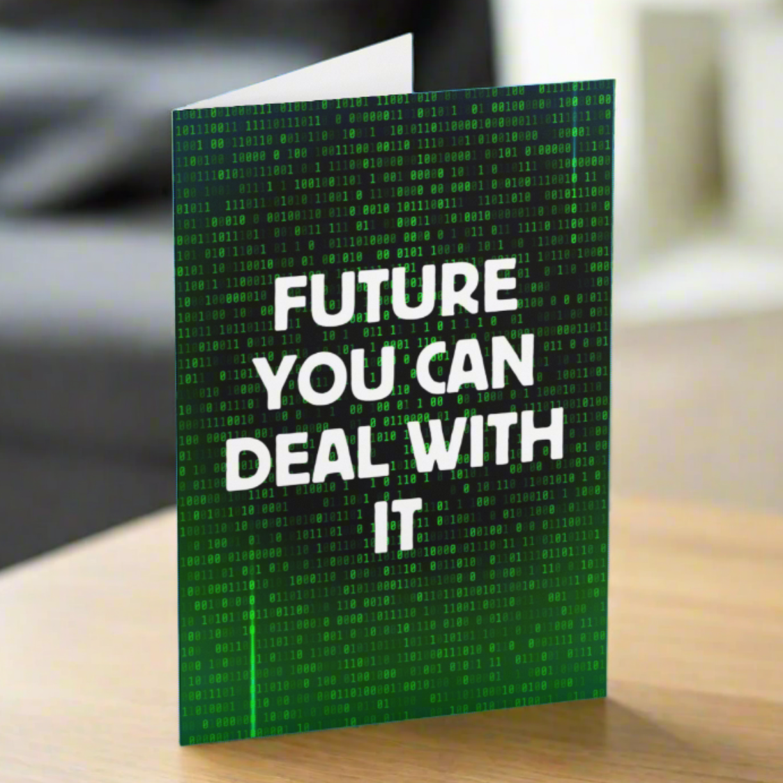 Future You Can Deal With It Card