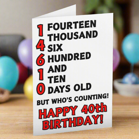 14610 Days Old But Who's Counting, Fun 40th Birthday Card