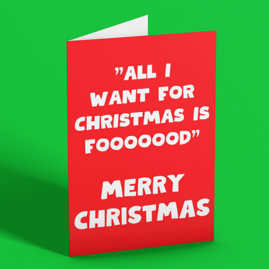 All I Want For Christmas Is Food Christmas Card