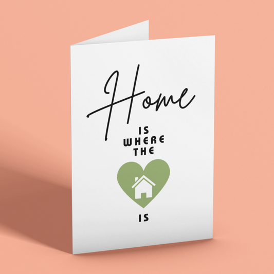 Home Is Where The Heart Is Card