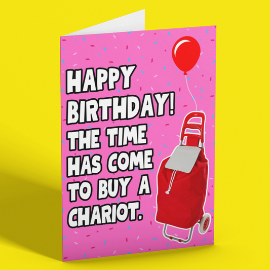 Funny Happy Birthday Card, The Time Has Come To Buy A Chariot, Granny Shopping Trolley