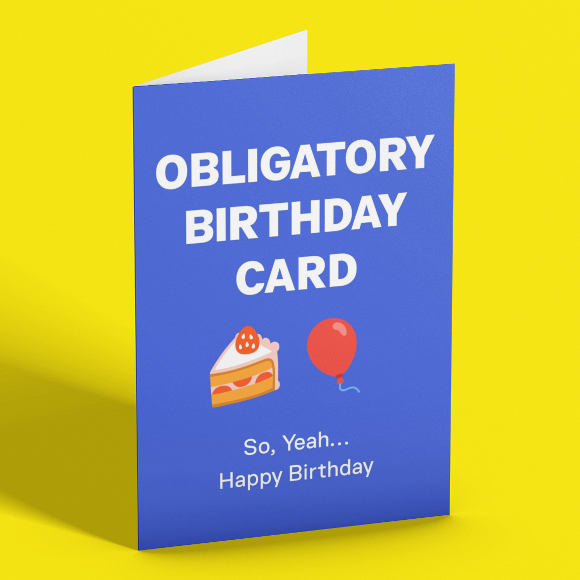 Funny Obligatory Birthday Card For Friend, Brother, Sister