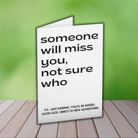 Someone Will Miss You Not Sure Who Leaving Card - Click Of A Button Prints