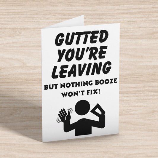 Gutted You're Leaving Card - Click Of A Button Prints