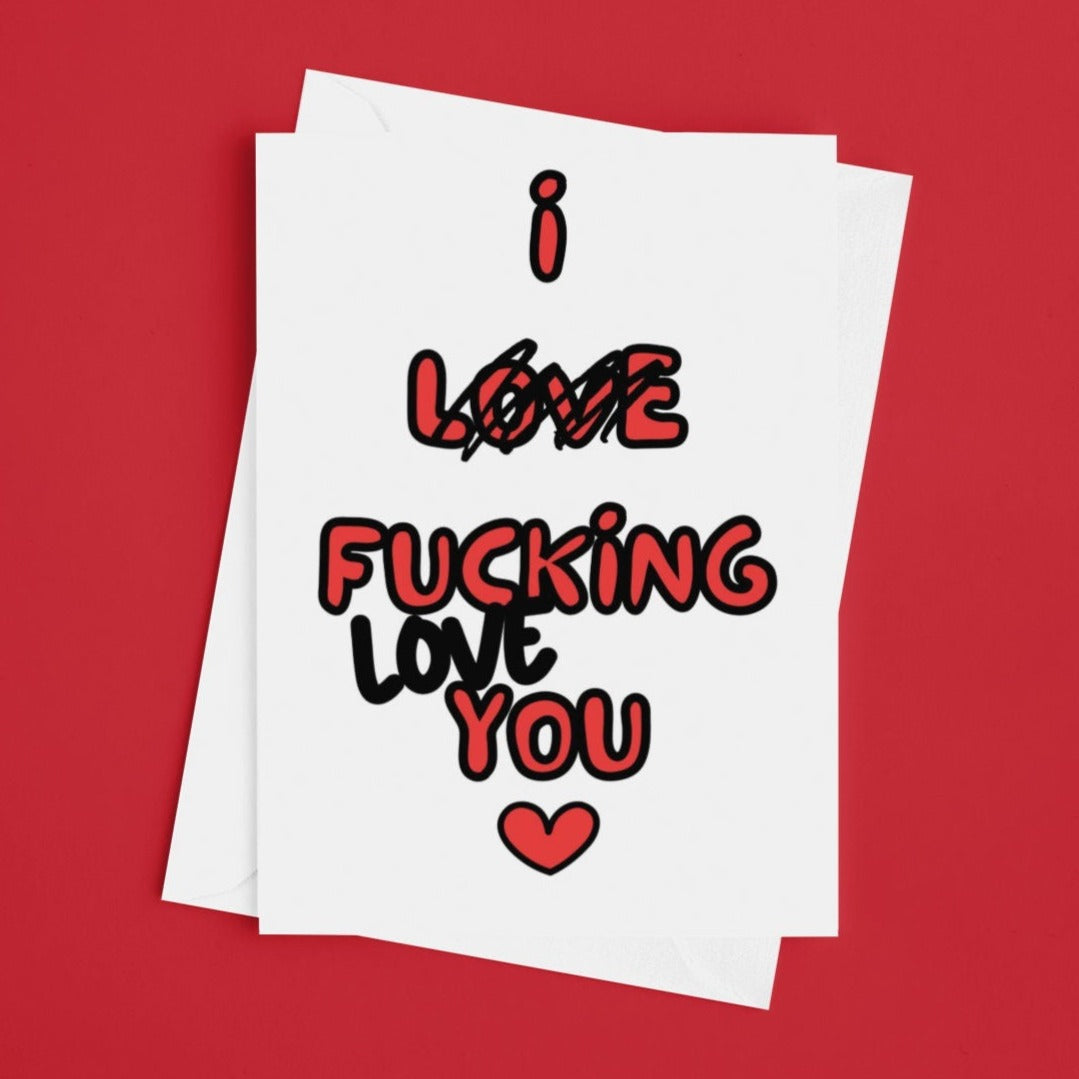 I Fucking Love You Anniversary Valentine's Card - Click Of A Button Prints