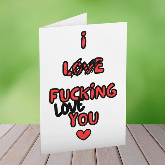 I Fucking Love You Anniversary Valentine's Card - Click Of A Button Prints