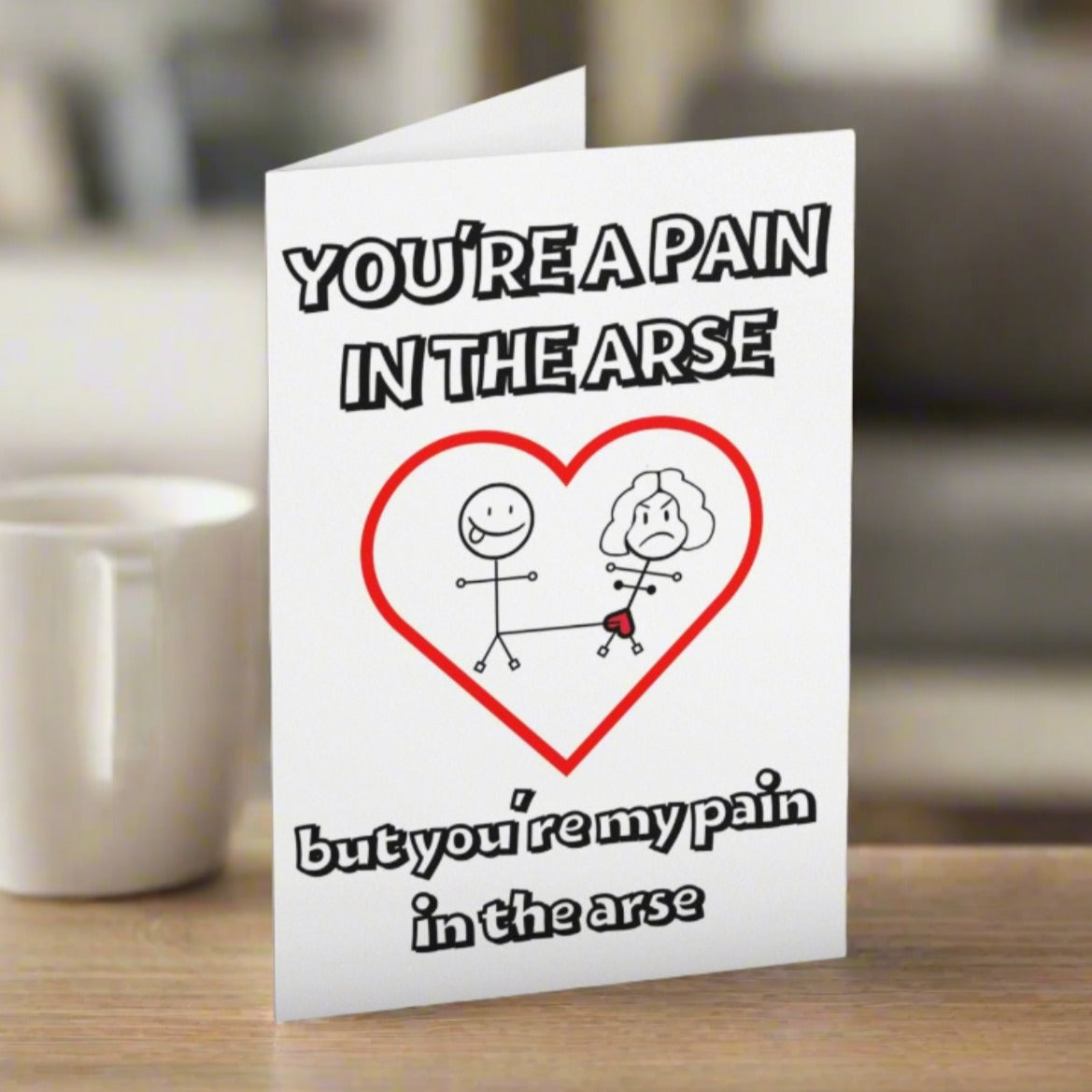 Pain In The Arse Card - Click Of A Button Prints