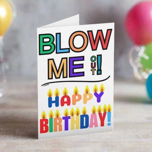 Blow Me Out Happy Birthday Card - Click Of A Button Prints