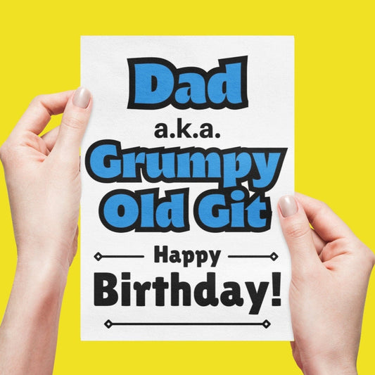 Dad Grumpy Old Git Birthday Card - Click Of A Button Prints