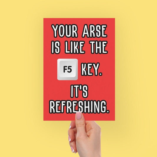 Your Arse Is Refreshing Fun Greeting Card - Click Of A Button Prints