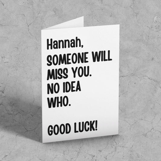 Personalised Someone Will Miss You, No Idea Who Card - Click Of A Button Prints