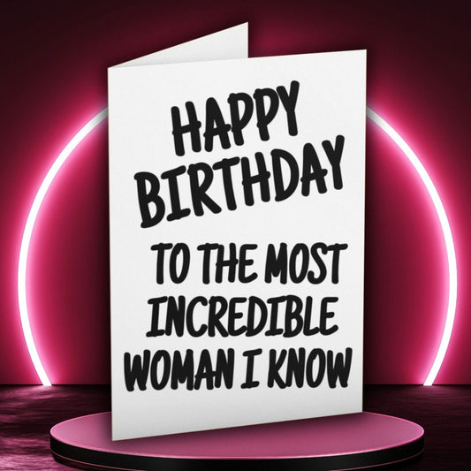 Incredible Woman Birthday Card - Click Of A Button Prints