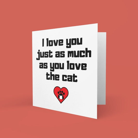 I Love You Just As Much As You Love The Cat Anniversary Card - Click Of A Button Prints