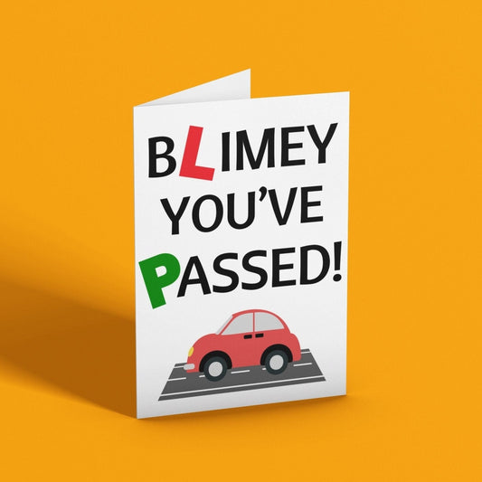 Blimey You've Passed Driving Test Card - Click Of A Button Prints