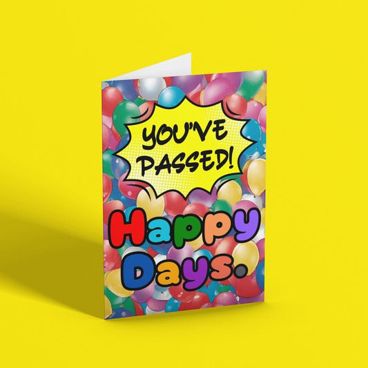Fun You've Passed Happy Days Card - Click Of A Button Prints