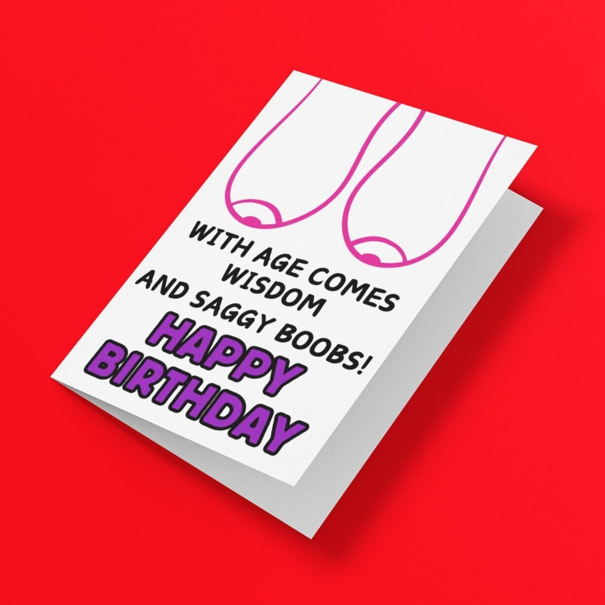 With Age Comes Wisdom And Saggy Boobs Birthday Card - Click Of A Button Prints
