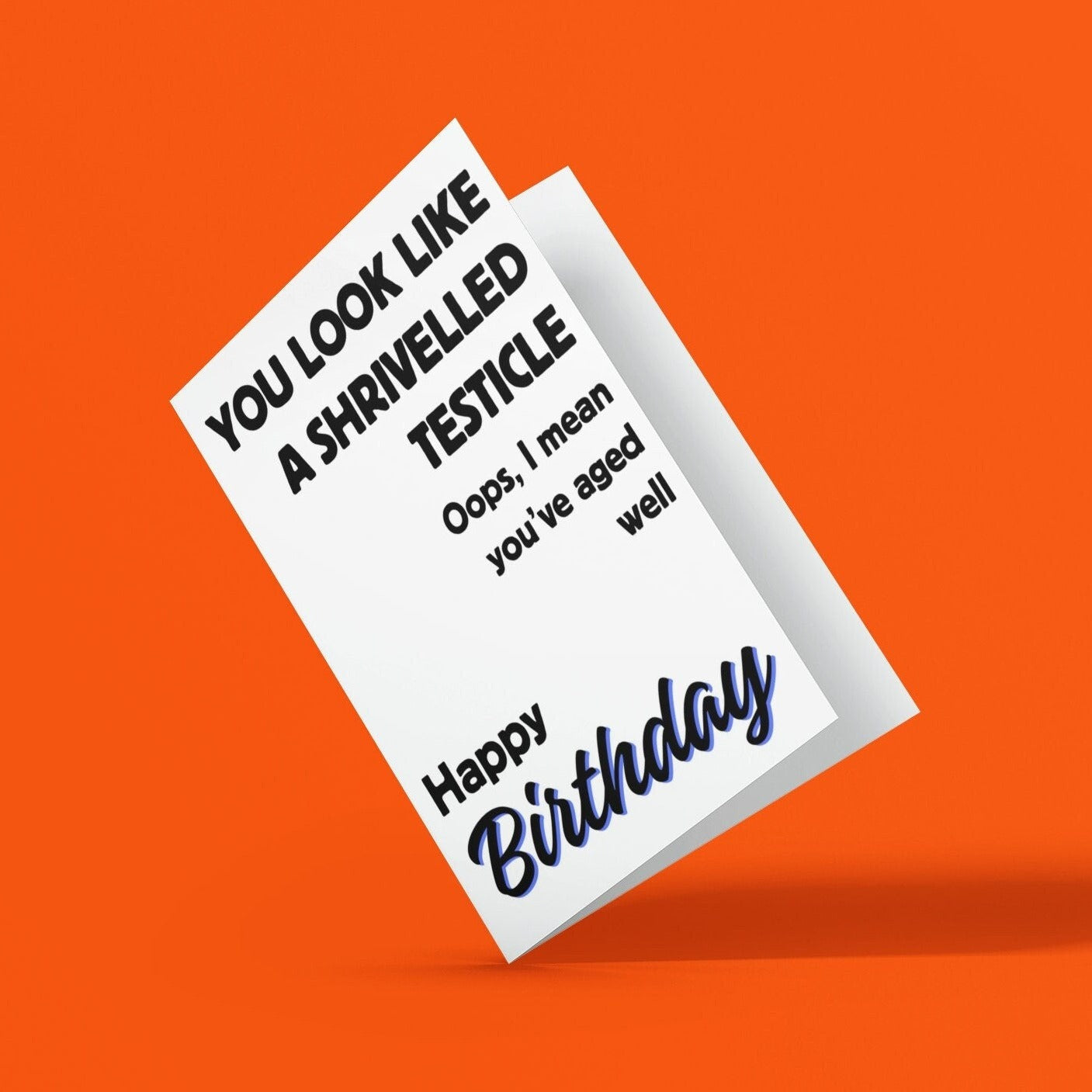 You Look Like A Shrivelled Testicle Rude Birthday Card - Click Of A Button Prints