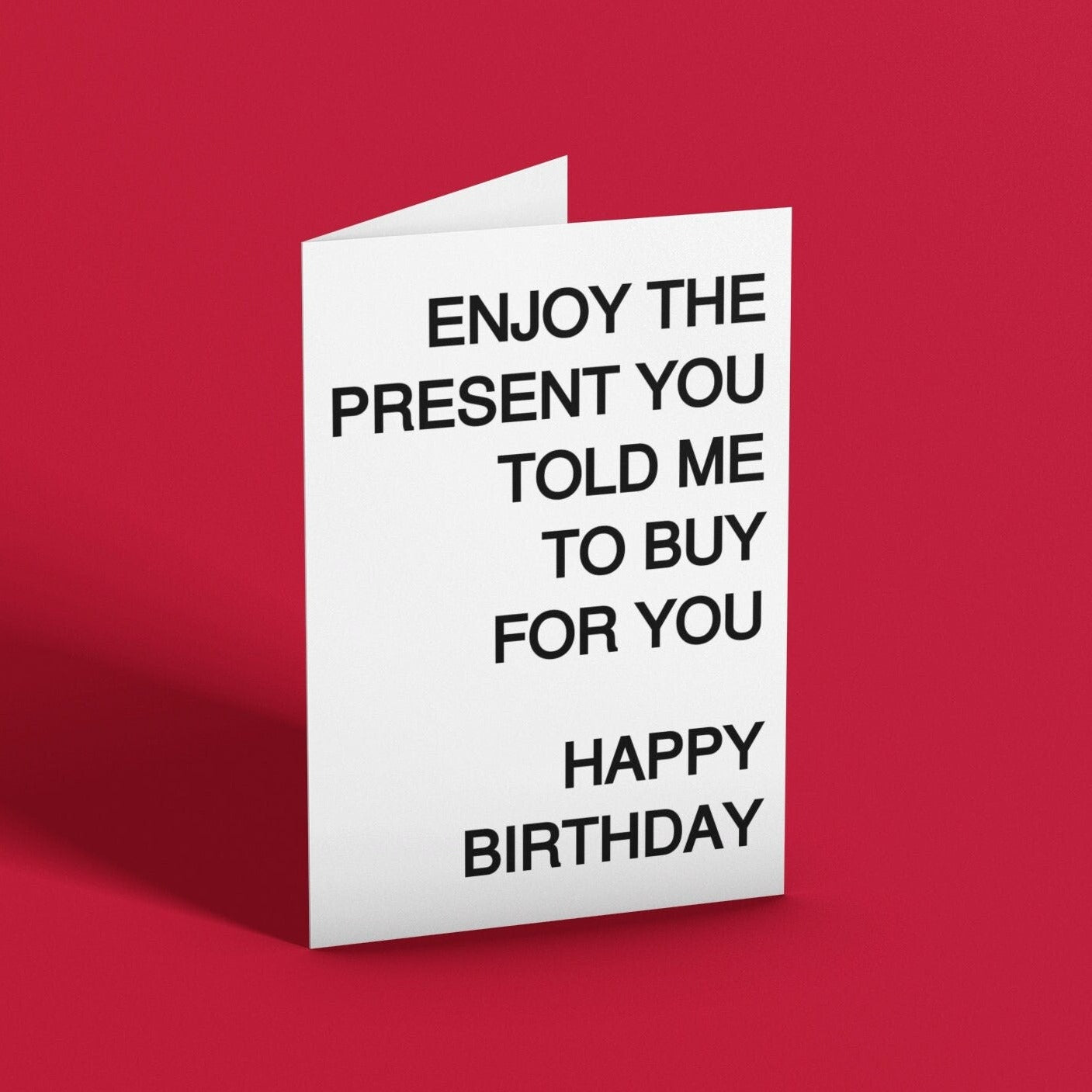 Enjoy The Present You Told Me To Buy For You Card - Click Of A Button Prints