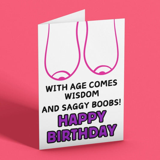 With Age Comes Wisdom And Saggy Boobs Birthday Card - Click Of A Button Prints