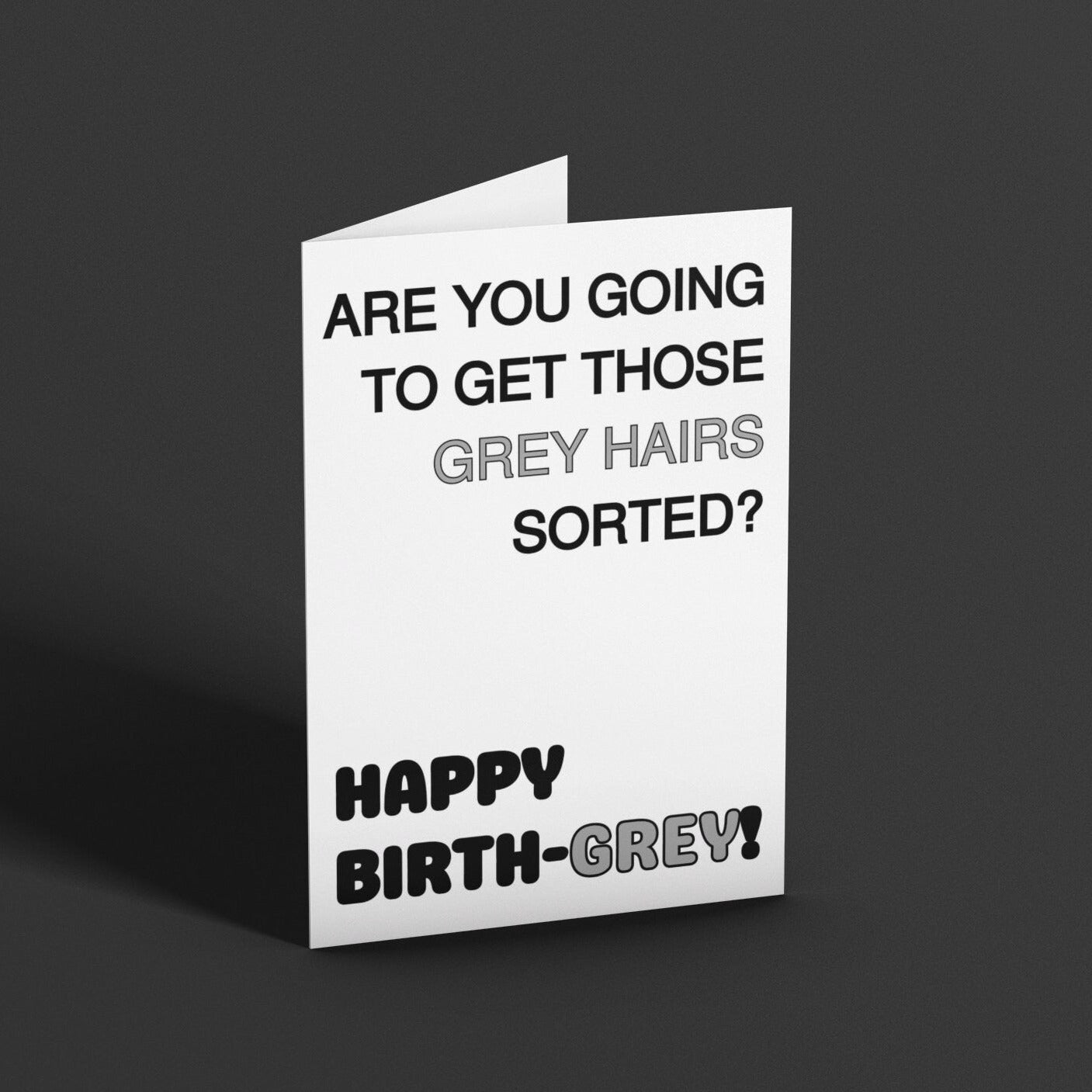 Rude Grey Hair Happy Birth-Grey Birthday Card - Click Of A Button Prints
