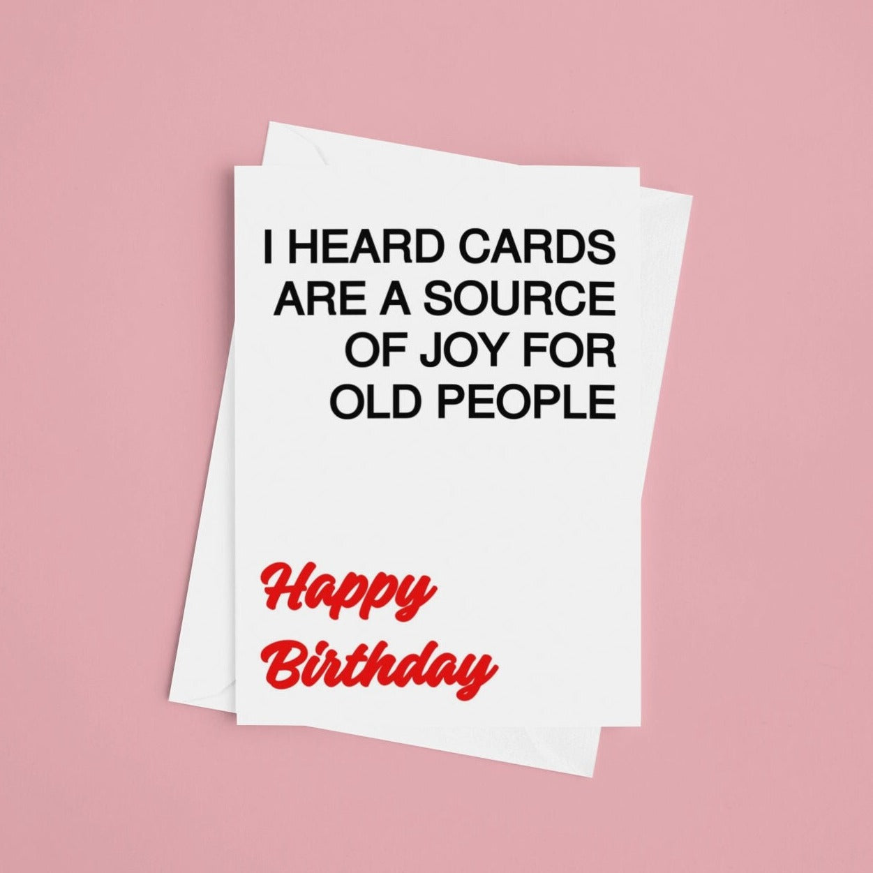 I Heard Cards Are A Source Of Joy For Old People Birthday Card - Click Of A Button Prints