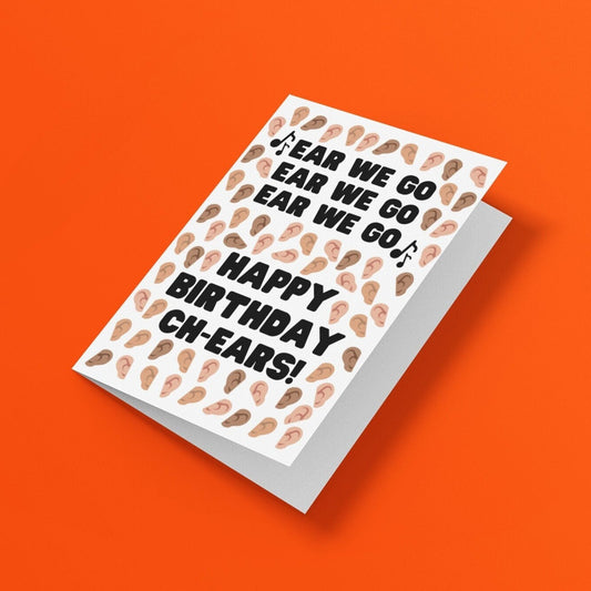 Ear We Go Audiologist Birthday Card - Click Of A Button Prints