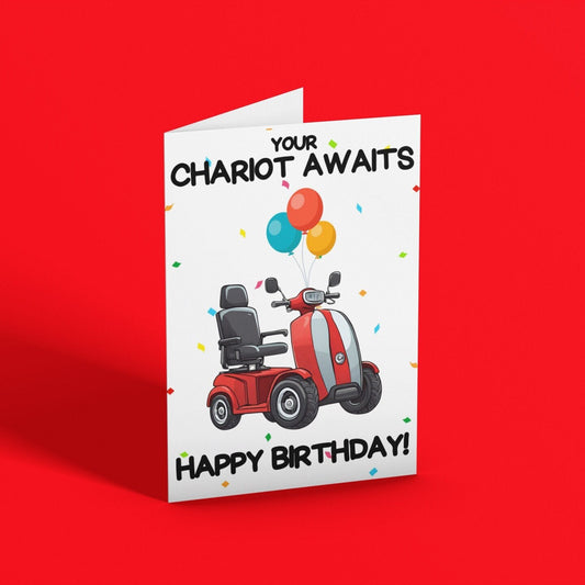 Your Chariot Awaits Mobility Scooter Happy Birthday Card - Click Of A Button Prints