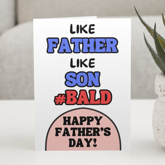 Like Father Like Son, Bald Joke Happy Father's Day Card - Click Of A Button Prints