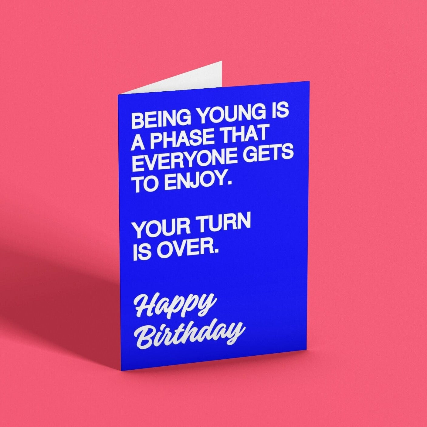 Being Young Is A Phase Everyone Gets To Enjoy Joke Birthday Card - Click Of A Button Prints