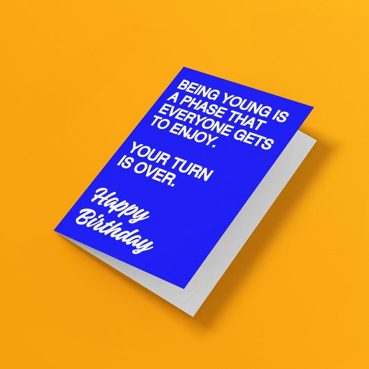 Being Young Is A Phase Everyone Gets To Enjoy Joke Birthday Card - Click Of A Button Prints