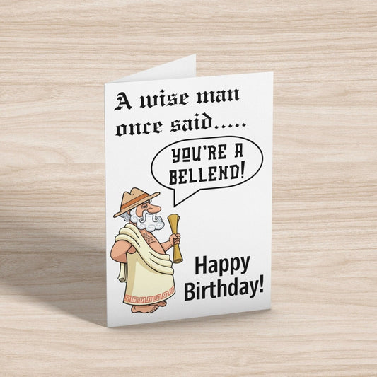 A Wise Man Once Said Birthday Card - Click Of A Button Prints